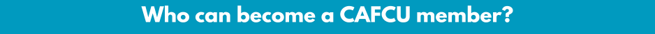 Do you qualify to become a member-owner of CAFCU?