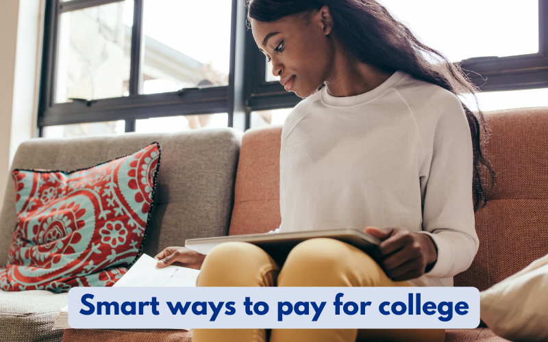 Smart ways to pay for college in 2022 and 2023